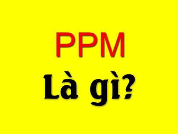 ppm là gì
