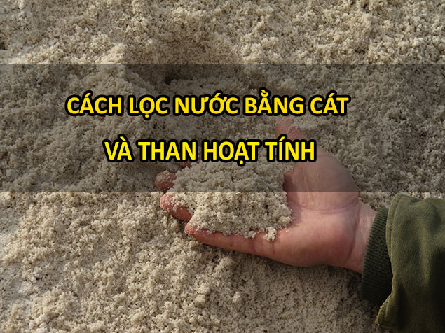 Lọc nước sinh hoạt bằng cát sỏi được nhiều người sử dụng