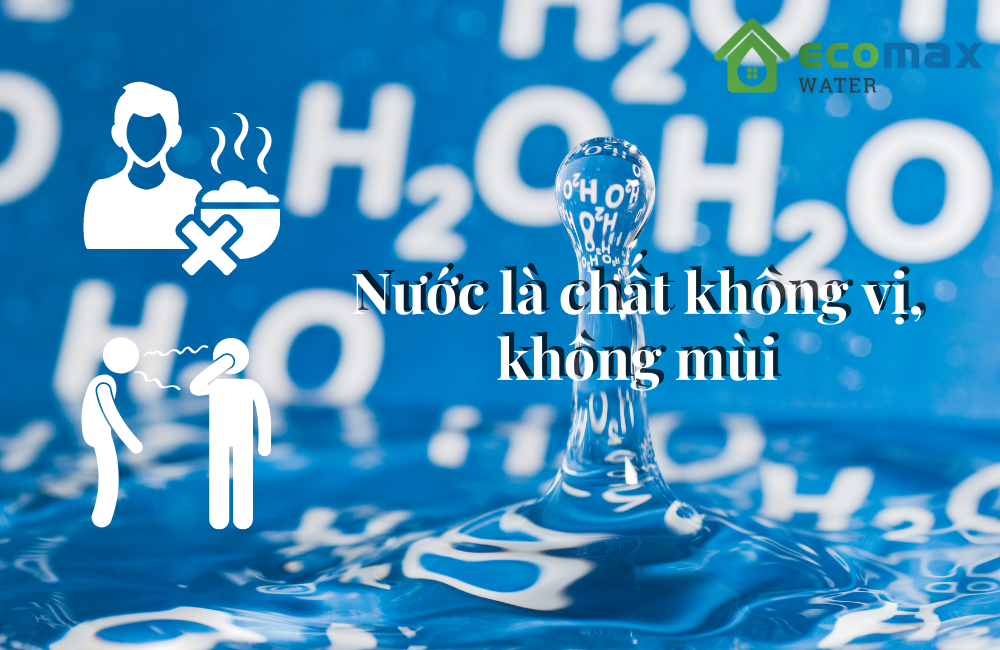 H2O là chất không vị không mùi