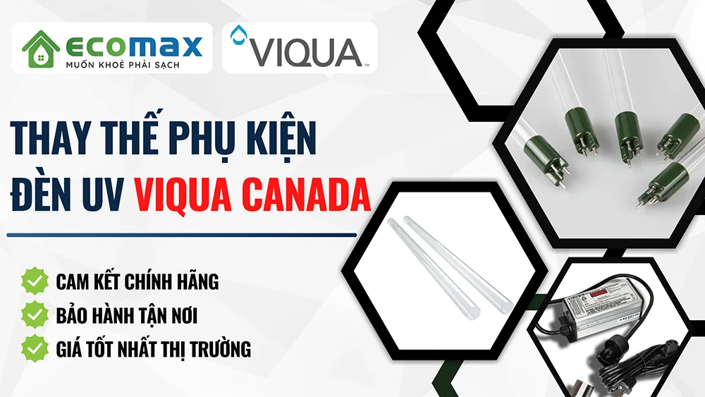 Ecomax thay thế phụ kiện đèn UV Viqua