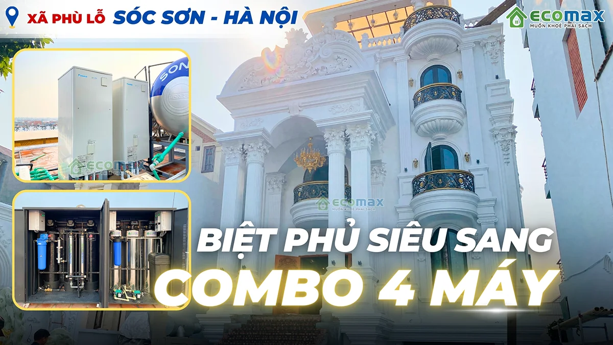 Hoàn thiện Combo lọc tổng đầu nguồn và máy nước nóng trung tâm tại Sóc Sơn - Hà Nội